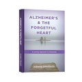 The Forgetful Heart: A Book on Alzheimer’s & Heart Language
